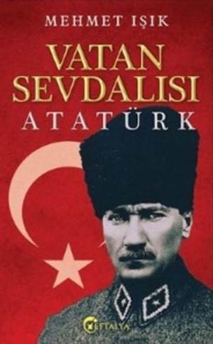 Vatan Sevdalısı Atatürk - Eftalya Kitap