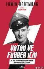 Vatan Ve Führer İçin; 1.SS Panzer Tümeni'nden Bir Askerin Anıları - 1