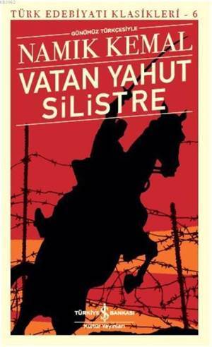 Vatan Yahut Silistre - Türk Edebiyatı Klasikleri 6; Günümüz Türkçesiyle - 1