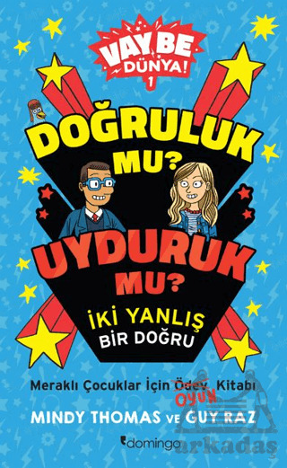 Vay Be Dünya! - Doğruluk Mu? Uyduruk Mu? İki Yanlış Bir Doğru - Domingo Yayınevi