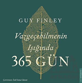 Vazgeçebilmenin Işığında 365 Gün - Destek Yayınları