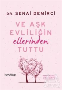 Ve Aşk Evliliğin Ellerinden Tuttu - Hayykitap