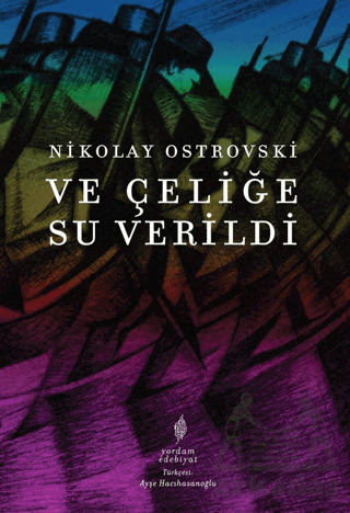 Ve Çeliğe Su Verildi - Yordam Edebiyat