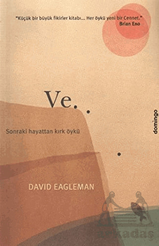 Ve... Sonraki Hayattan Kırk Öykü - 1