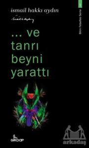 ...Ve Tanrı Beyni Yarattı - Girdap Kitap