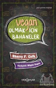 Vegan Olmak İçin Bahaneler - Yeni İnsan Yayınları