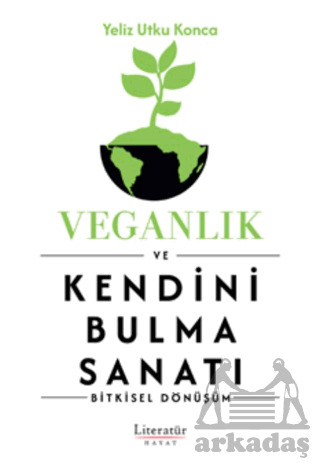 Veganlık Ve Kendini Bulma Sanatı - 1