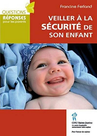 Veiller à la sécurité de son enfant - Hopital Sainte-Justine