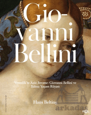 Venedik’Te Aziz Jerome: Giovanni Bellini Ve Yalnız Yaşam Rüyası - Fol Kitap