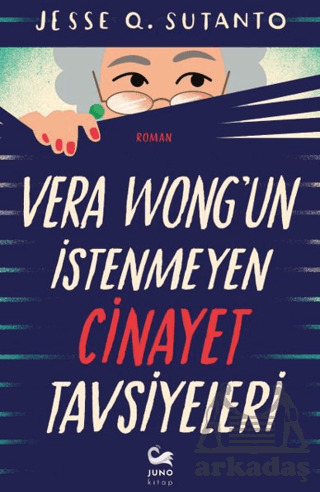 Vera Wong'un İstenmeyen Cinayet Tavsiyeleri - Juno Kitap