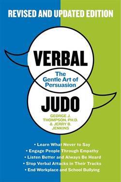 Verbal Judo: The Art Of Persuasion - William Morrow