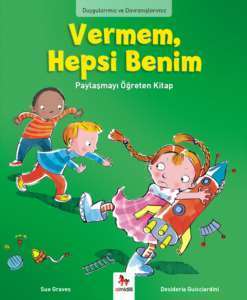 Vermem, Hepsi Benim! Paylaşmayı Öğreten Kitap - 1