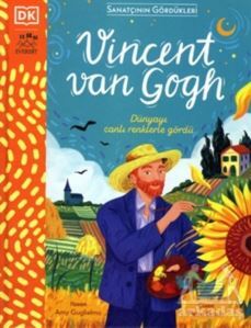 Vincent Van Gogh - Dünyayı Canlı Renklerle Gördü - Everest Yayınları