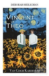Vincent Ve Theo - Van Gogh Kardeşler - Martı Yayınları