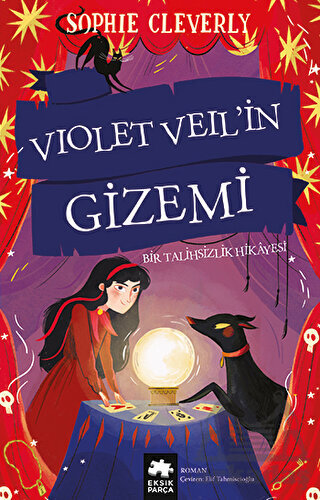 Violet Veil’İn Gizemi - Bir Talihsizlik Hikayesi - Eksik Parça Yayınları