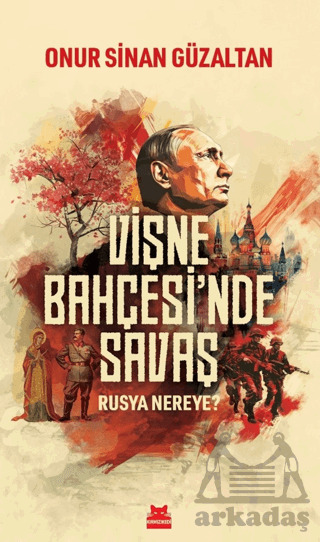 Vişne Bahçesi'nde Savaş - Rusya Nereye? - 1