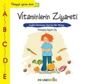 Vitaminlerin Ziyareti; Sağlıklı Beslenme Üzerine Bir Hikâye - 1