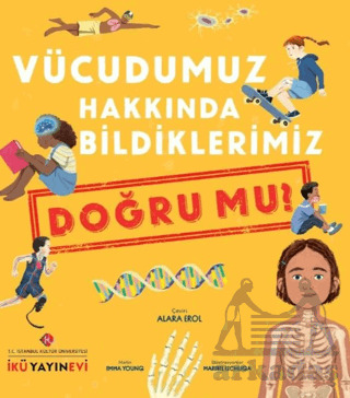 Vücudumuz Hakkında Bildiklerimiz Doğru Mu? - İstanbul Kültür Üniversitesi - İKÜ Yayınevi