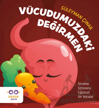 Vücudumuzdaki Değirmen - Cezve Çocuk
