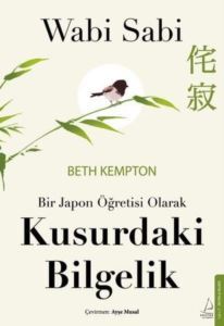 Wabi Sabi - Bir Japon Öğretisi Olarak Kusurdaki Bilgelik - Destek Yayınları