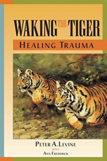 Waking the Tiger: Healing Trauma - North Atlantic Books USA