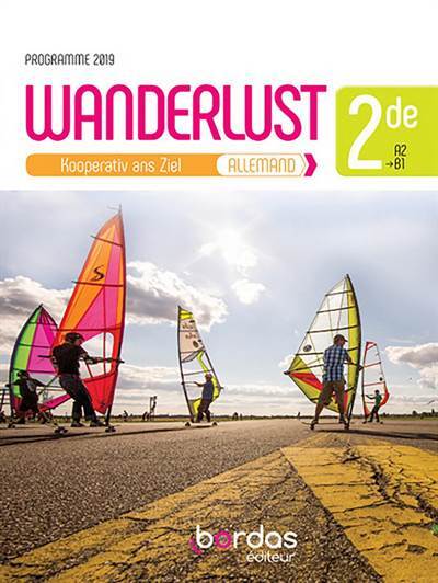 Wanderlust - Allemand 2de Manuel de l'élève - Bordas Publishing