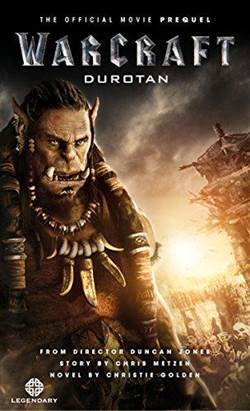 Warcraft: Durotan (Official Movie Prequel) - Titan Books