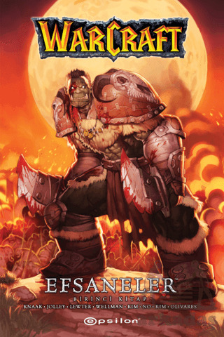 Warcraft - Efsaneler (Birinci Kitap) - Epsilon Yayınevi