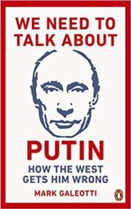 We Need To Talk About Putin: Why The West Gets Him Wrong And How To Get Him Right - 1