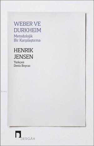 Weber Ve Durkheim - Metodolojik Bir Karşılaştırma - Dergah Yayınları