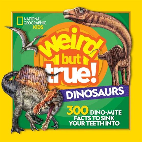 Weird But True: Dinosaurs - National Geographic