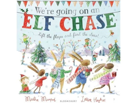 We're Going on an Elf Chase - The Bunny Adventures - Bloomsbury