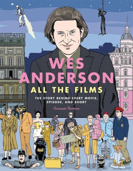 Wes Anderson - All the Films - Black Dog & Leventhal