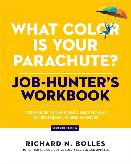 What Color Is Your Parachute?. Job-Hunter's Workbook - Ten Speed Press USA