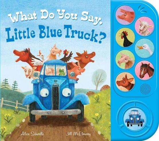 What Do You Say Little Blue Truck? Sound Book - Clarion Books