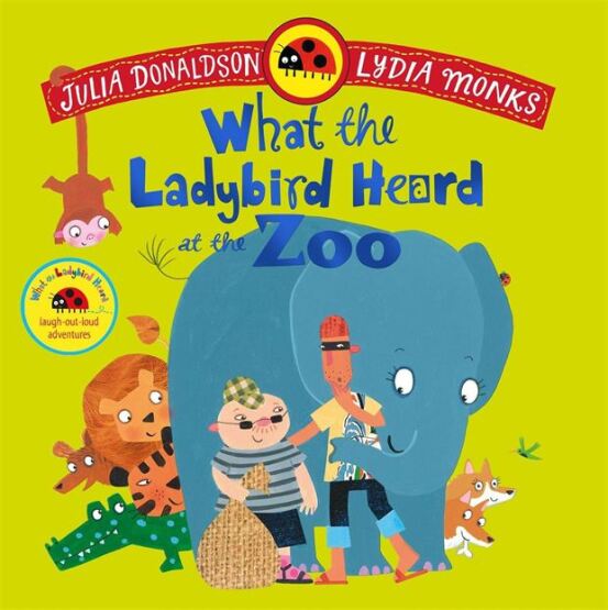 What the Ladybird Heard at the Zoo - Macmillan UK
