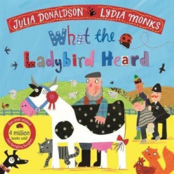 What the Ladybird Heard - What the Ladybird Heard - Macmillan Children’s