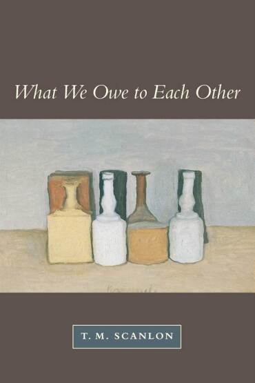 What We Owe to Each Other - Harvard University Press
