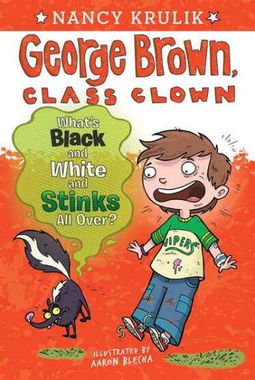What's Black And White And Stinks All Over? (George Brown Class Clown 4) - Grosset & Dunlap USA