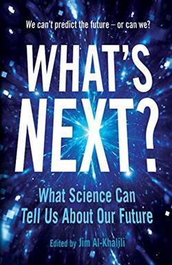 What's Next: Even Scientists Can't Predict the Future - Or Can They? - 1