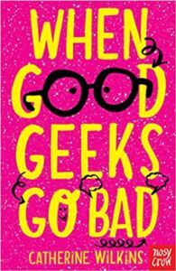 When Good Geeks Go Bad - Nosy Crow