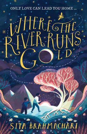 Where the River Runs Gold - Orion Children's Books