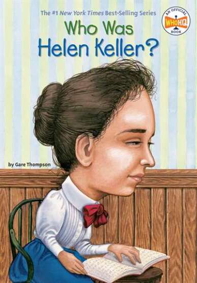 Who Was Helen Keller? Children's Books Penguin Workshop USA Gare ...