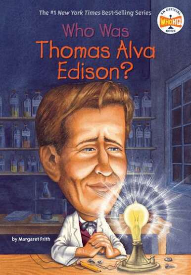 Who Was Thomas Alva Edison? - Penguin Workshop USA