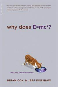 Why Does E Equal Mc2 And Why Should We Care? - Da Capo Press