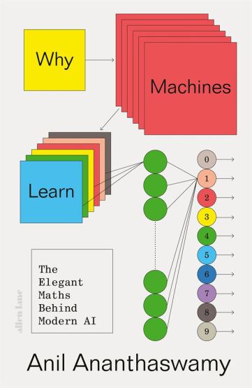 Why Machines Learn The Elegant Maths Behind Modern AI - Allen Lane