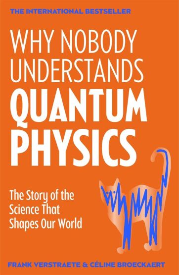 Why Nobody Understands Quantum Physics - Pan Books