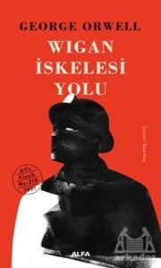 Wigan İskelesi Yolu - Alfa Yayınları