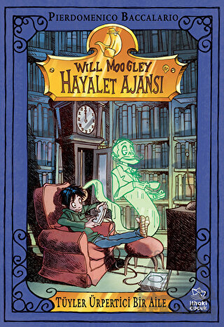 Will Moogley Hayalet Ajansı-2 - Tüyler Ürpertici Bir Aile - İthaki Çocuk Yayınları