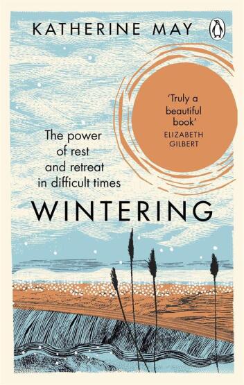 Wintering: How I Learned To Flourish When Life Became Frozen - Rider Books
